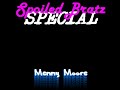 Menny Moore - Spoiled Bratz Special Menny Moore - Spoiled Bratz Special
