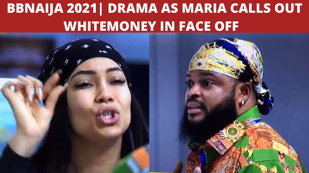 BBNaija 2021: Maria face off with WhiteMoney over being Wild card (Video)