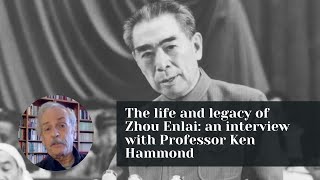 The life and legacy of Zhou EnLai – an interview with professor Ken Hammond