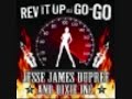 Jesse James Dupree & Dixie Inc - Rev It Up And Go Go