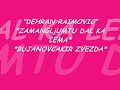 DEHRAN RAIMOVIC-ZAMANGLjUMTUT DAL KA LEMA