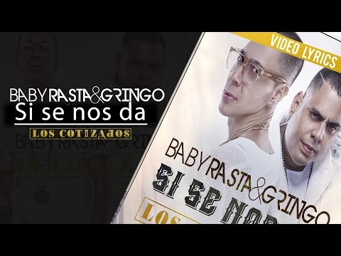 Si Se Nos Da Baby Rasta Y Gringo