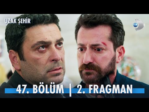 Uzak Şehir 47. Bölüm 2. Fragmanı                                                                                                                                                                                                                          