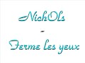 Nichols - Fermes les yeux Nichols - Fermes les yeux
