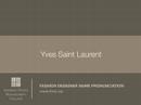 luxury studies: the correct pronunciation of the fashion brand yves saint laurent.