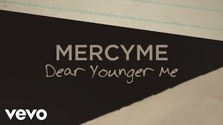 Dear Younger Me by MercyMe