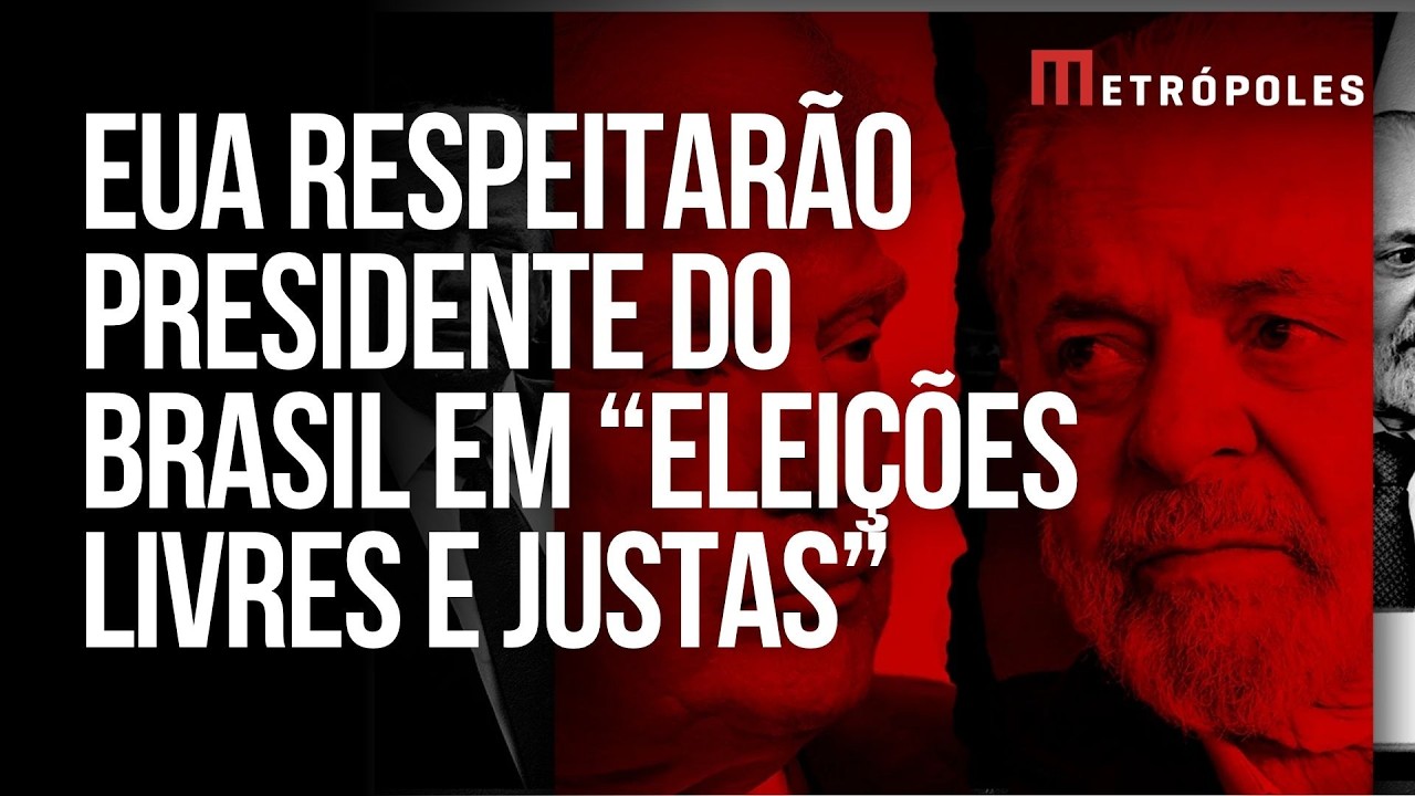 EUA dizem que respeitarão escolha do Brasil em “eleições livres e justas”