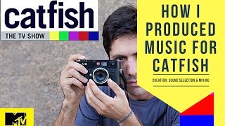 How I Created Music for MTV's Catfish