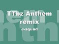 Ttbz Anthem remix