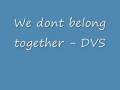 videos de DVS - we dont belong together.wmv