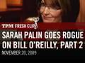 Sarah Palin Goes Rogue on Bill O'Reilly, Part 2
