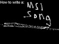 The Little Jimmy Urine Show: How to write an MSI song