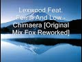 Lexwood Feat. Ferrin And Low - Chimaera [Original Mix Fox Re Lexwood Feat. Ferrin And Low - Chimaera [Original Mix Fox Re