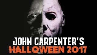 John Carpenter Returning to the HALLOWEEN Series (HALLOWEEN 2017)