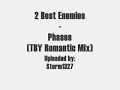 2 Best Enemies - Phases (TBY Romantic Mix) 2 Best Enemies - Phases (TBY Romantic Mix)