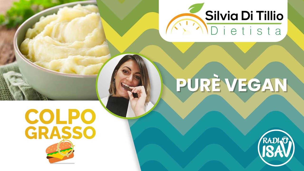 COLPO GRASSO - Dietista Silvia Di Tillio | PURÈ VEGAN