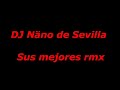 dJ Näno de Sevilla (SuS MeJoReS RmX) dJ Näno de Sevilla (SuS MeJoReS RmX)