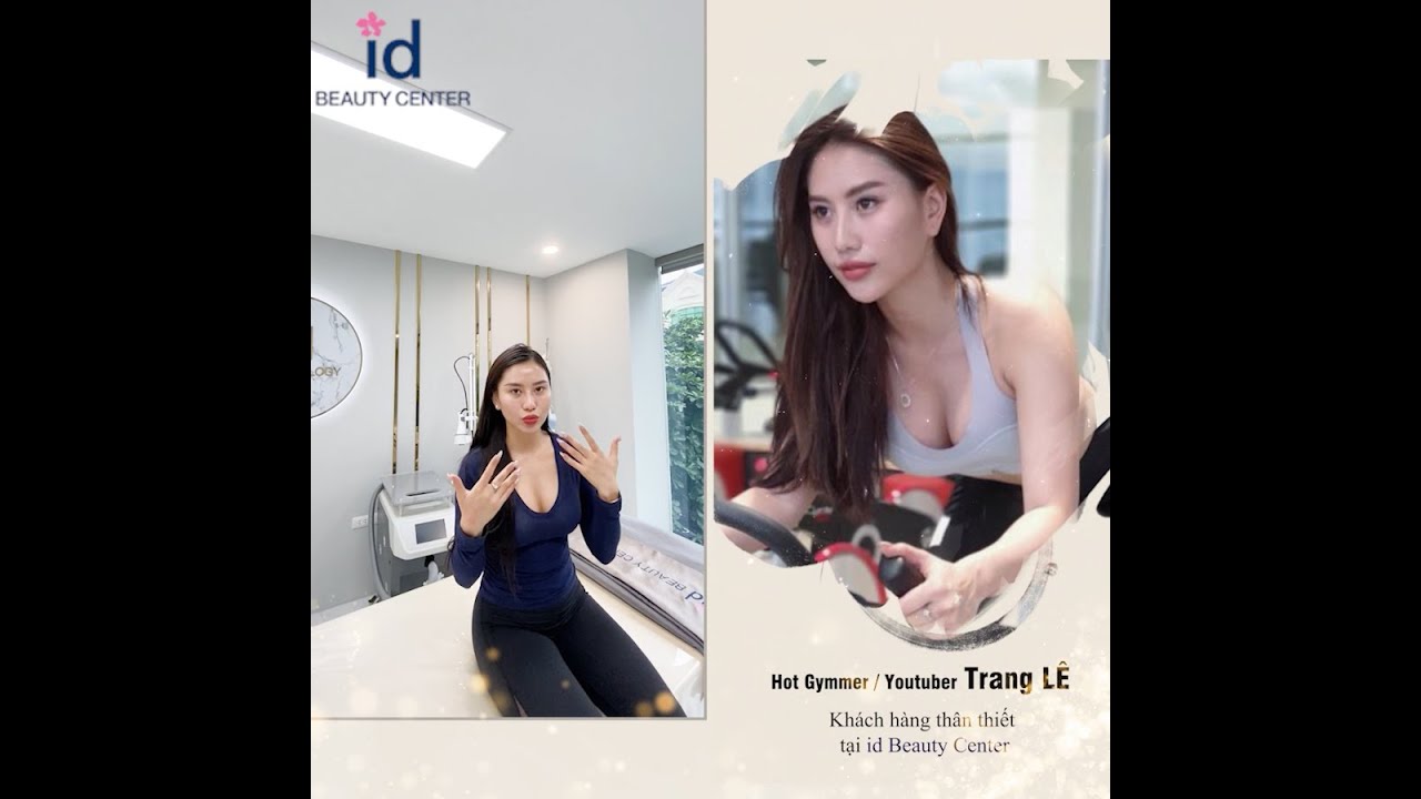 Gymer Trang Lê sử dụng dịch vụ Meso Therapy tại id | Khách hàng thân thiết id Beauty Center