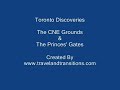 Toronto Discoveries - CNE Grounds & The Princes' Gates