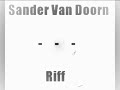 Sander Van Doorn - Riff Sander Van Doorn - Riff