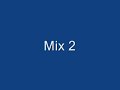 Mix 2 Mix 2