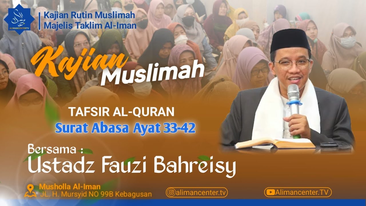 Tafsir Surat Abasa Ayat 33-42 | Kajian Muslimah | Bersama : Ustadz Fauzi Bahreisy