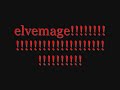 elvemage the real men himself!