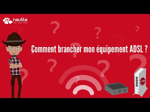 Comment brancher mon équipement Nautile ADSL ?