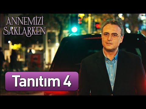Annemizi Saklarken 4. Tanıtım                                                                                                                                                                                                                             
