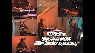 DJ Vadim - Live @ TV100 2004