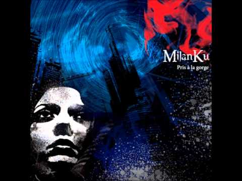 milanku - Band : Milanku Album : Pris à la gorge Track : La chute released 08 September 2012 https://www.facebook.com/milankuband?ref=ts http://milanku.bandcamp.com/ M...