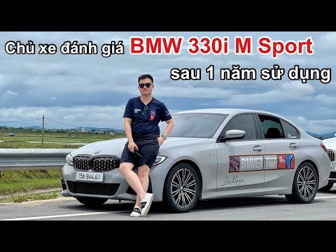 Đánh giá BMW 330i M Sport sau 1 năm sử dụng của chủ xe | Hotline BMW: 0902828386