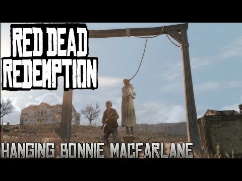 Red Dead Redemption Walkthrough: Mission 15 Hanging Bonnie MacFarlane