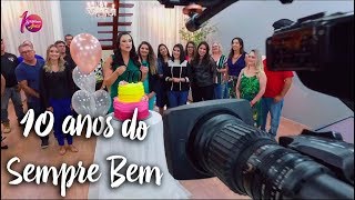 10 anos do Sempre Bem