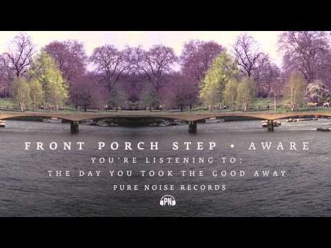 Front Porch Step - The Day You Took The Good Away lyrics