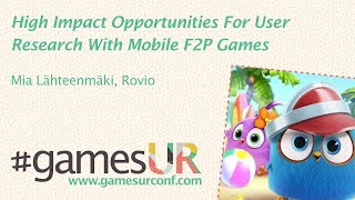 High Impact Opportunities For User Research With Mobile F2P Games - Rovio