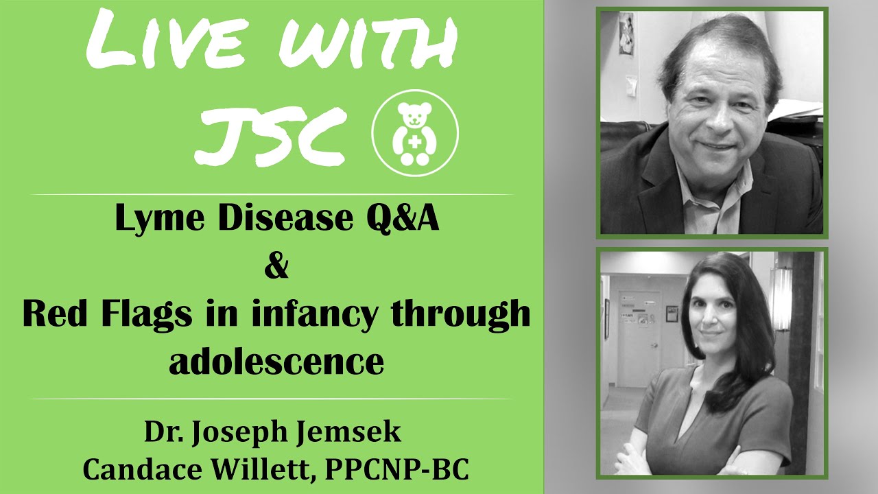 Lyme Disease Q&A and Red Flags in Infancy through Adolescence Livestream 9 - Dr. Jemsek and Candace Willett, PNP (January 27, 2021)