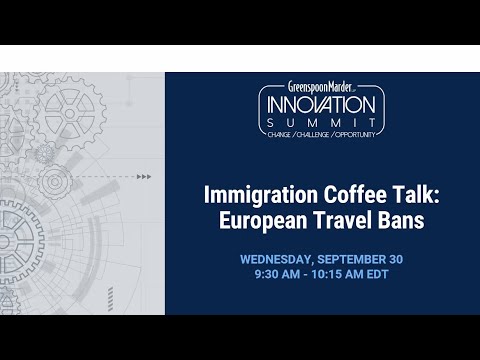Webinar: Immigration Coffee Talk: European Travel Bans
