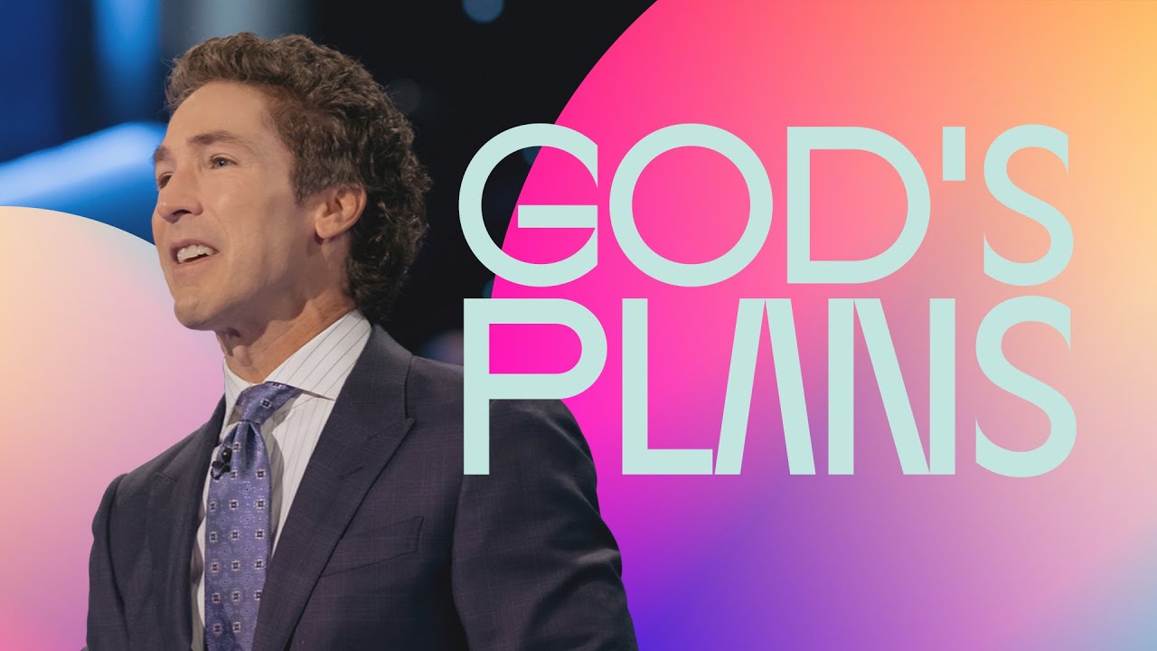 Joel Osteen Inspirational Message for 7th October 2021 - God's Plan Joel Osteen Inspirational Message for 7th October 2021 - God's Plan