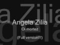 Angela Zilia - Oi mortez (full, original audio version)