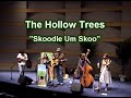 The Hollow Trees - Skoodle Um Skoo