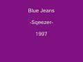 Blue Jeans - SQEEZER Blue Jeans - SQEEZER