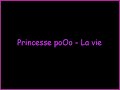 Princesse PoOo - La vie Princesse PoOo - La vie