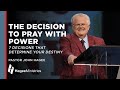 The Decision to Pray with Power - John Hagee The Decision to Pray with Power - John Hagee