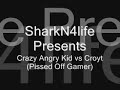 Re: Crazy Angry Halo Kid Guy vs Croyt Pissed Off Gamer 