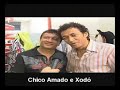 Chico Amado e Xod�