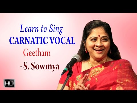 Learn How to Sing - Geetham - Carnatic Vocal - Basic Lessons for Beginners - S. Sowmya
