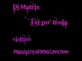 dj matrix - un po' troia (na figata..quardate le foto k c sn xD)