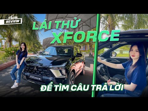 Lái thử Misubishi Xforce và kiểm chứng những 