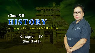 Chapter 4 Part 2 of 3 - A History of Buddhism-Sanchi Stupa